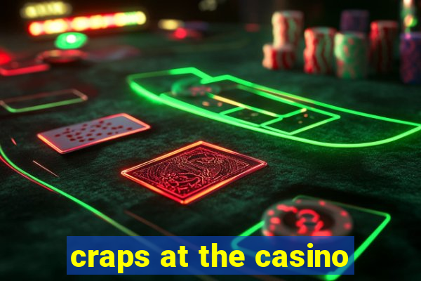 craps at the casino