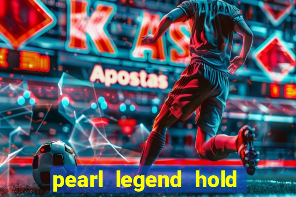 pearl legend hold & win slot free play