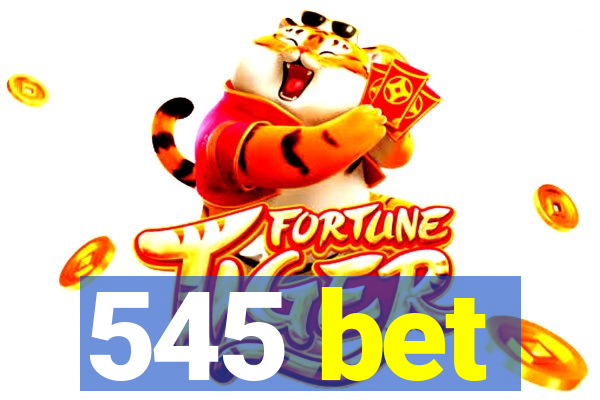 545 bet