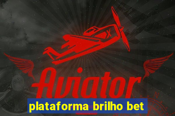 plataforma brilho bet