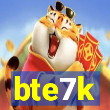 bte7k