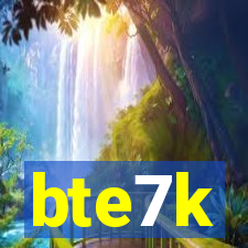 bte7k