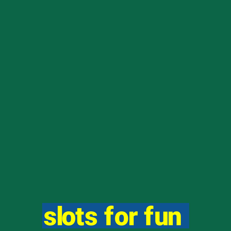 slots for fun