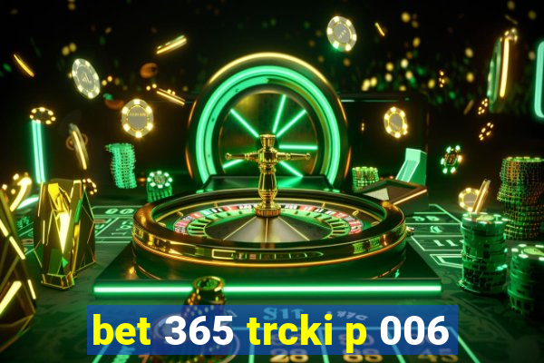 bet 365 trcki p 006