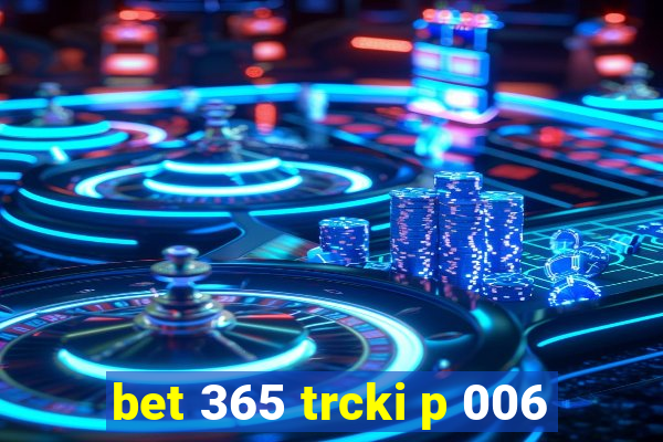 bet 365 trcki p 006