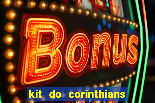 kit do corinthians dls 2019