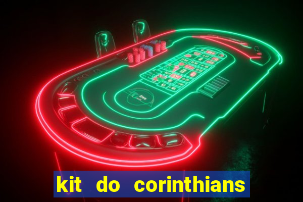 kit do corinthians dls 2019