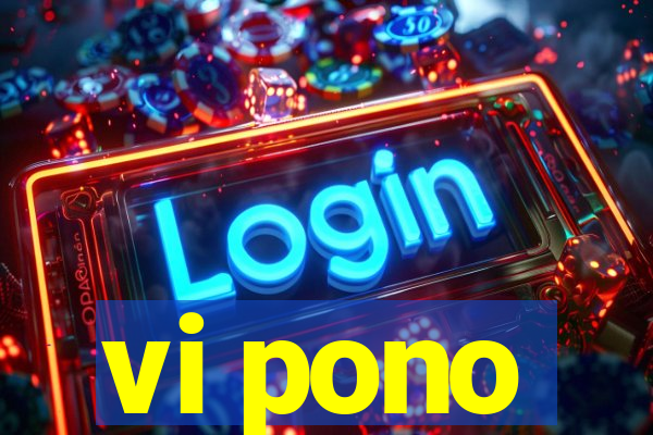 vi pono