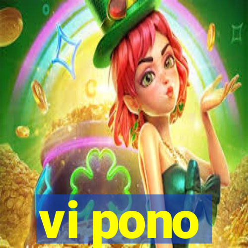 vi pono