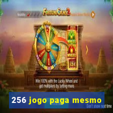 256 jogo paga mesmo