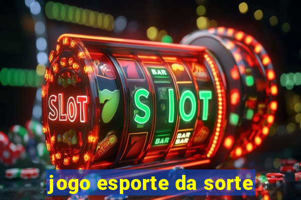 jogo esporte da sorte