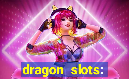 dragon slots: online casino