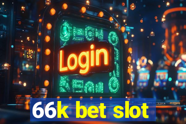 66k bet slot