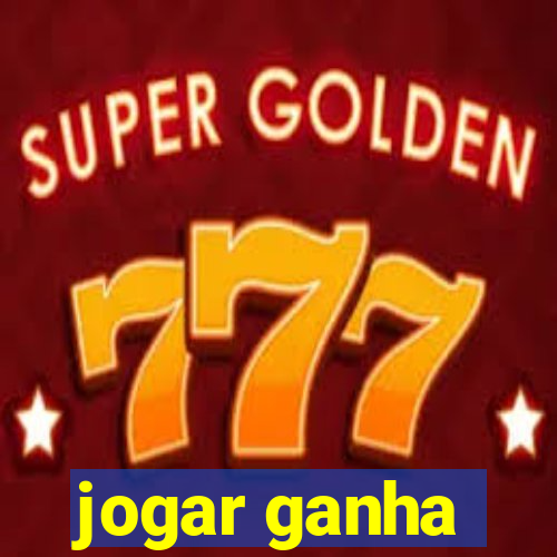 jogar ganha