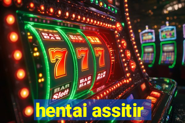 hentai assitir