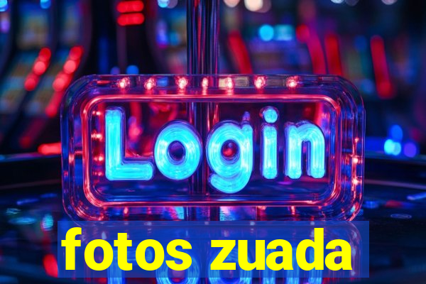 fotos zuada