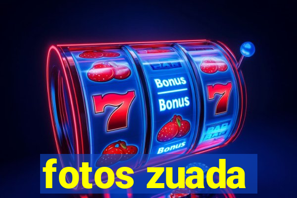 fotos zuada