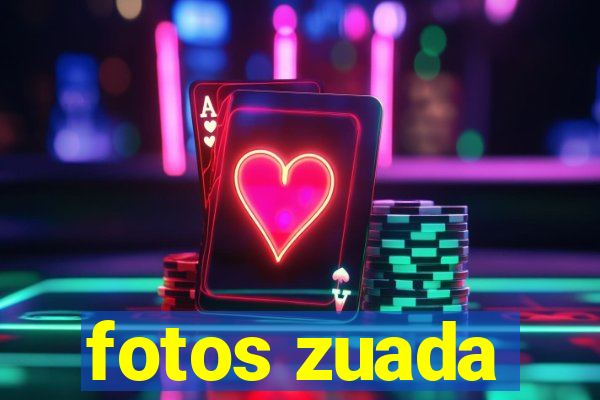 fotos zuada