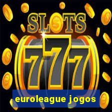 euroleague jogos