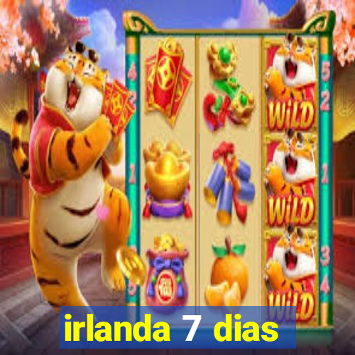 irlanda 7 dias