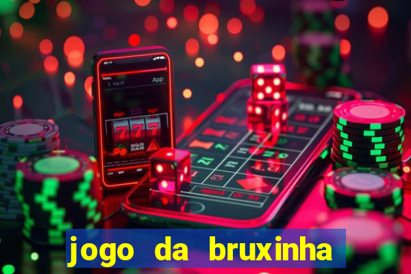 jogo da bruxinha que ganha dinheiro