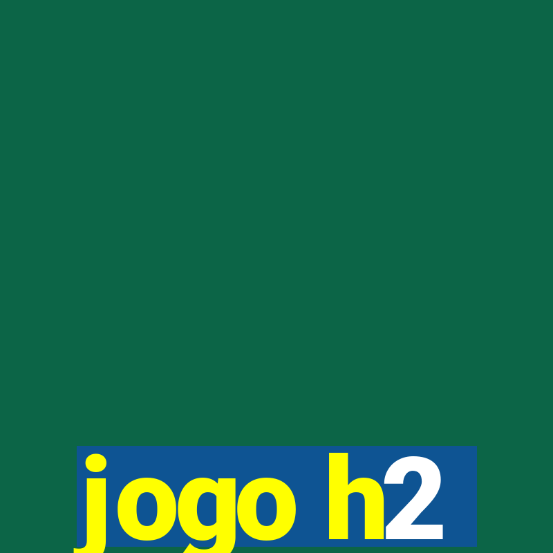 jogo h2