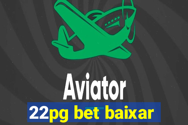 22pg bet baixar