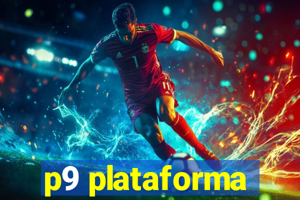 p9 plataforma