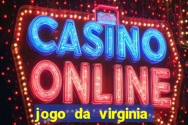 jogo da virginia que da dinheiro