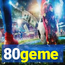 80geme