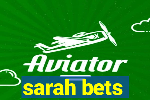 sarah bets