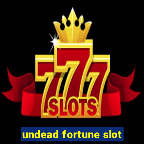 undead fortune slot