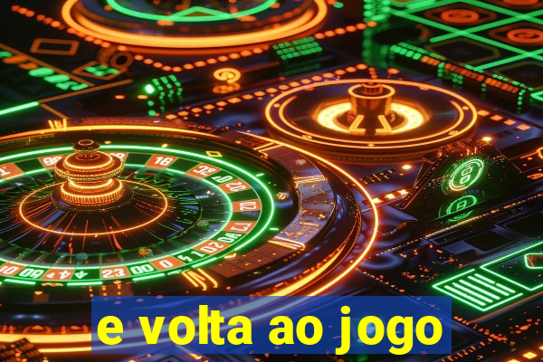 e volta ao jogo