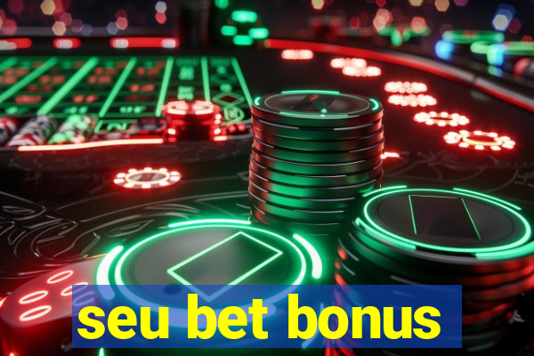 seu bet bonus