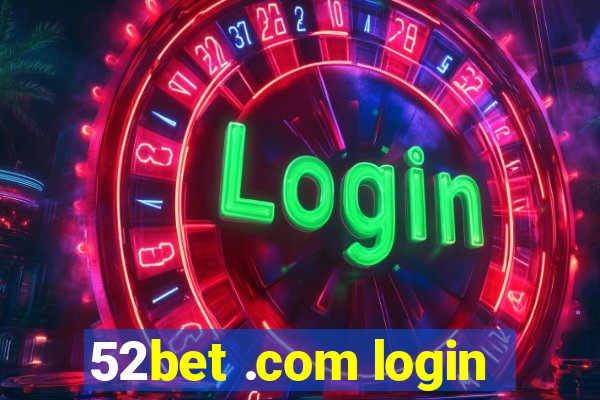 52bet .com login