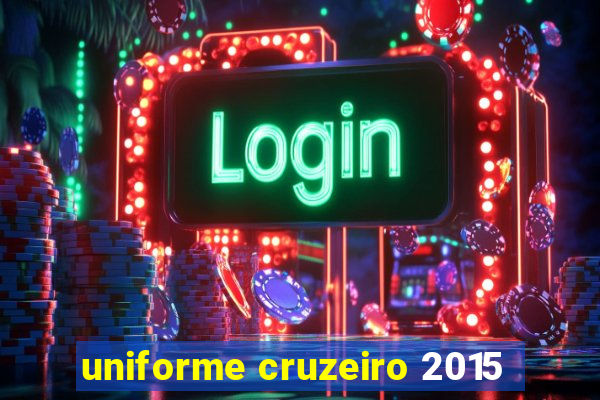 uniforme cruzeiro 2015