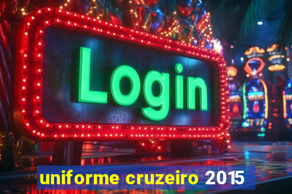 uniforme cruzeiro 2015