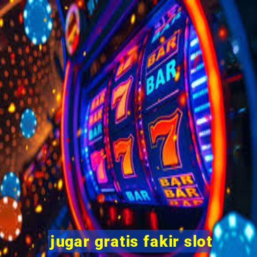 jugar gratis fakir slot