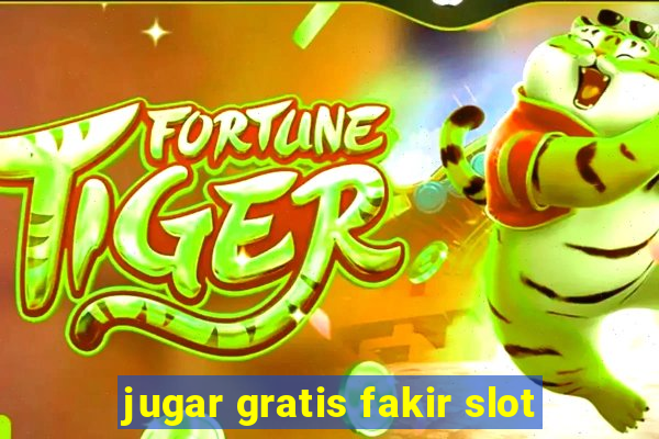 jugar gratis fakir slot