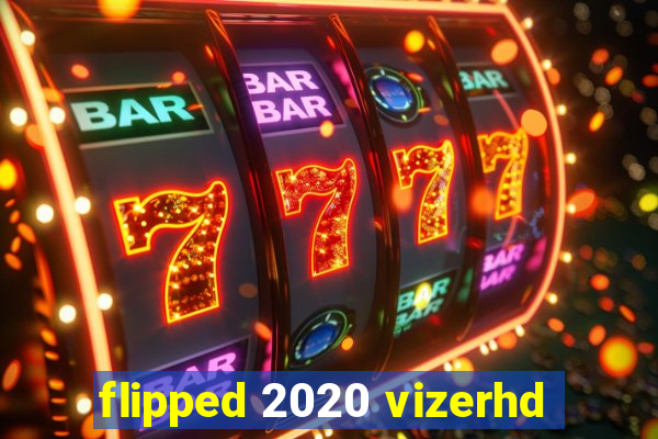 flipped 2020 vizerhd