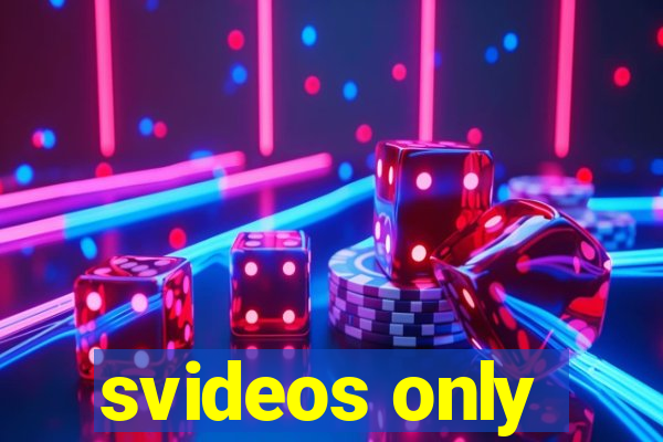 svideos only