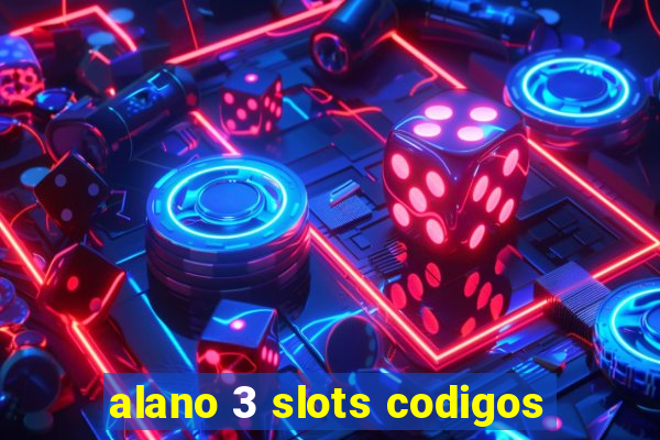 alano 3 slots codigos