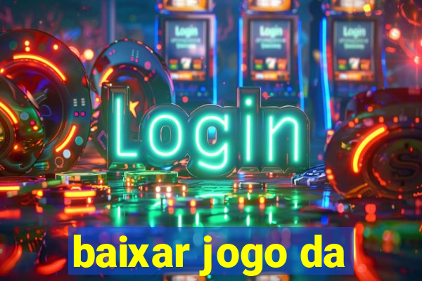 baixar jogo da