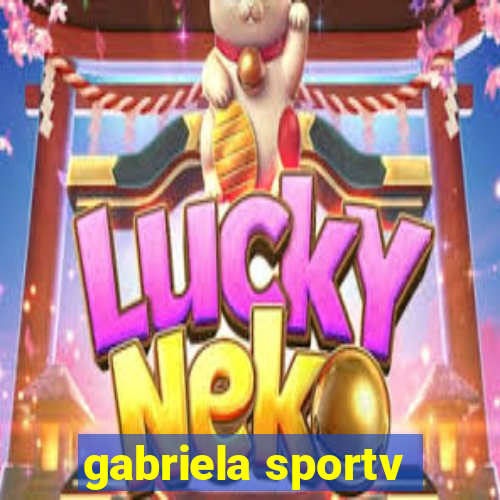 gabriela sportv