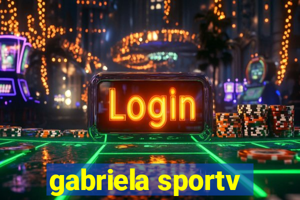 gabriela sportv