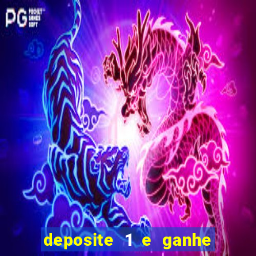 deposite 1 e ganhe 10 no fortune tiger