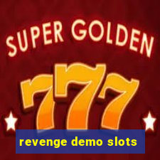 revenge demo slots