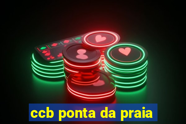 ccb ponta da praia