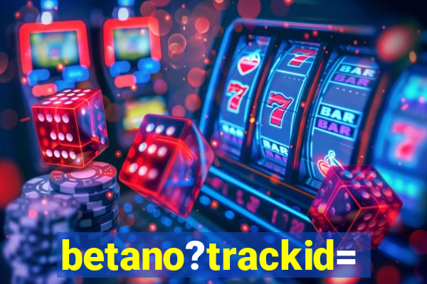 betano?trackid=sp-006