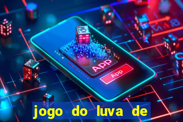 jogo do luva de pedreiro bet